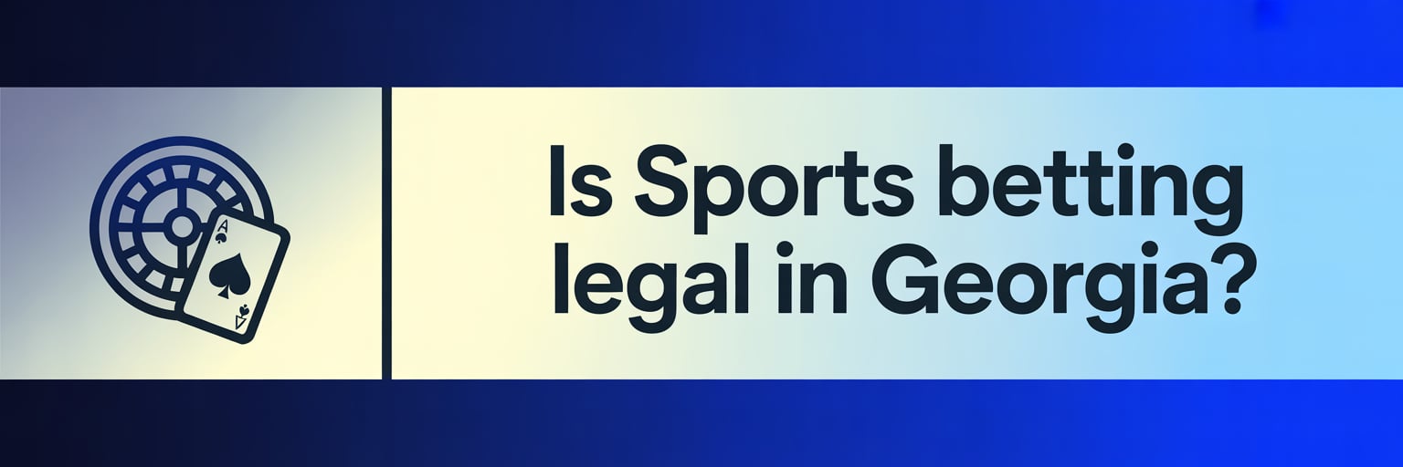 Is Sports Betting Legal in Georgia?